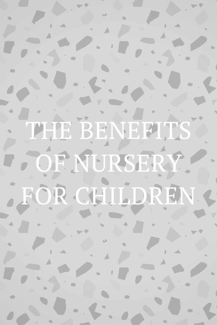 The Benefits Of Nursery For Children the-benefits-of-nursery-for-children