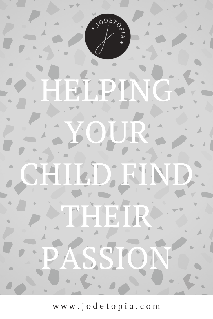 Helping Your Child Find their Passion